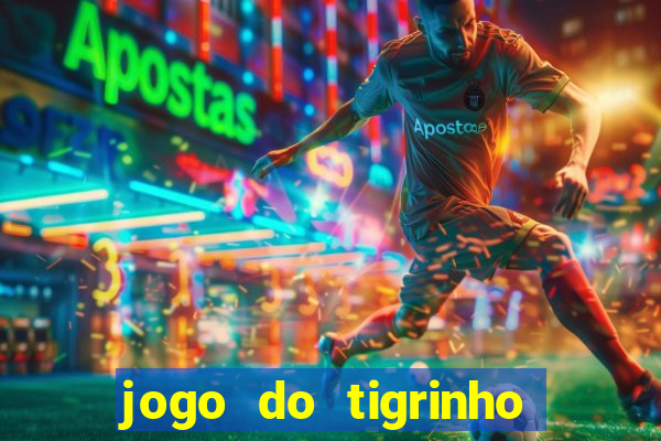 jogo do tigrinho aposta 5 reais